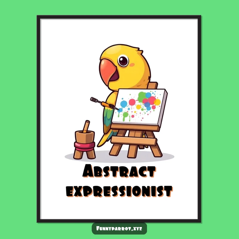 Funny Parrot Artist Art: Abstract Splatter, Instant Humorous Decor, Perfect Funny Gift