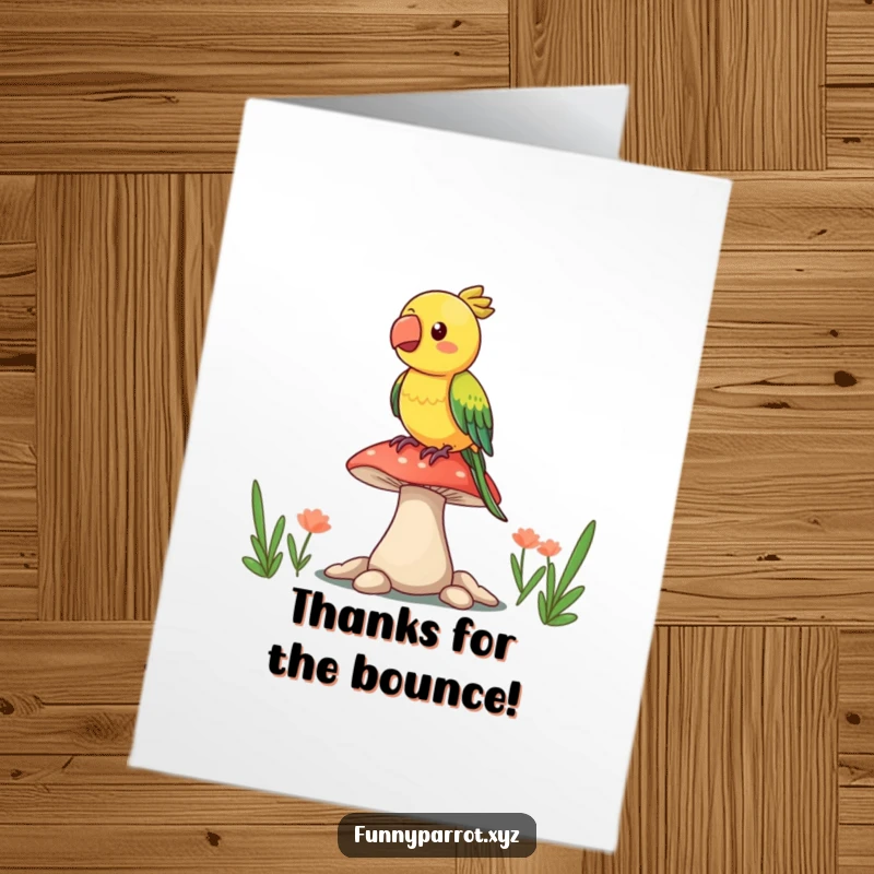 Funny Free Printable Thank You Card: Cheerful parrot balancing artistically on a bouncy mushroom, spreading good vibes.