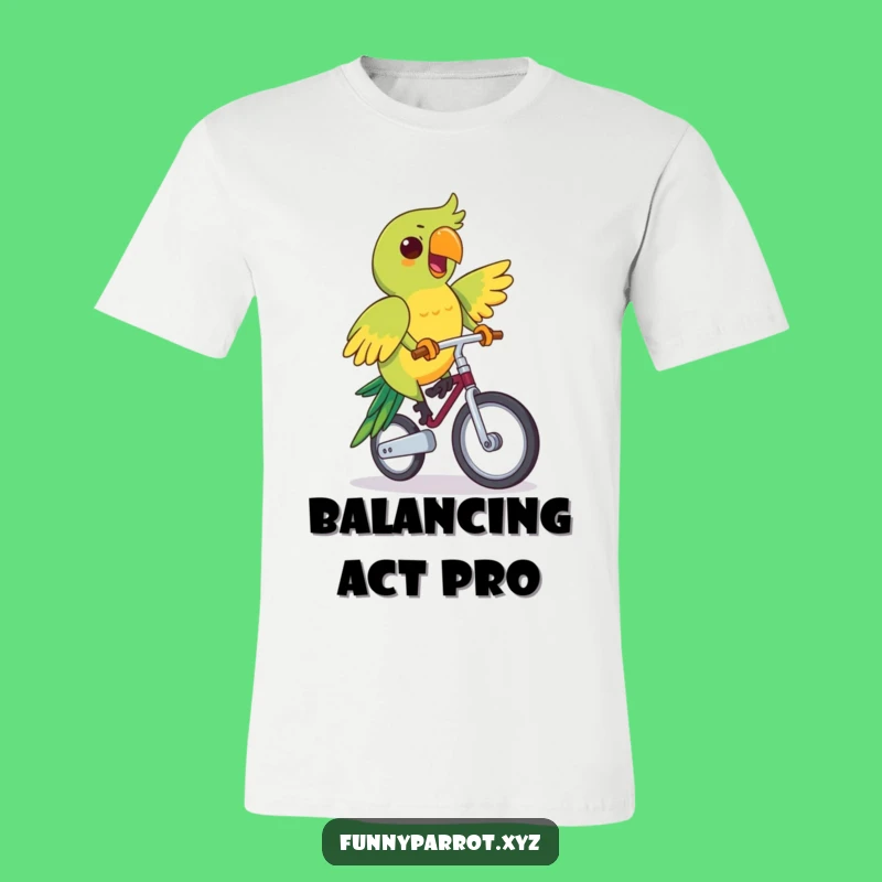 Funny Unicycle Parrot T-Shirt: Cheerful Parrot on Unicycle, Great Funny Gift